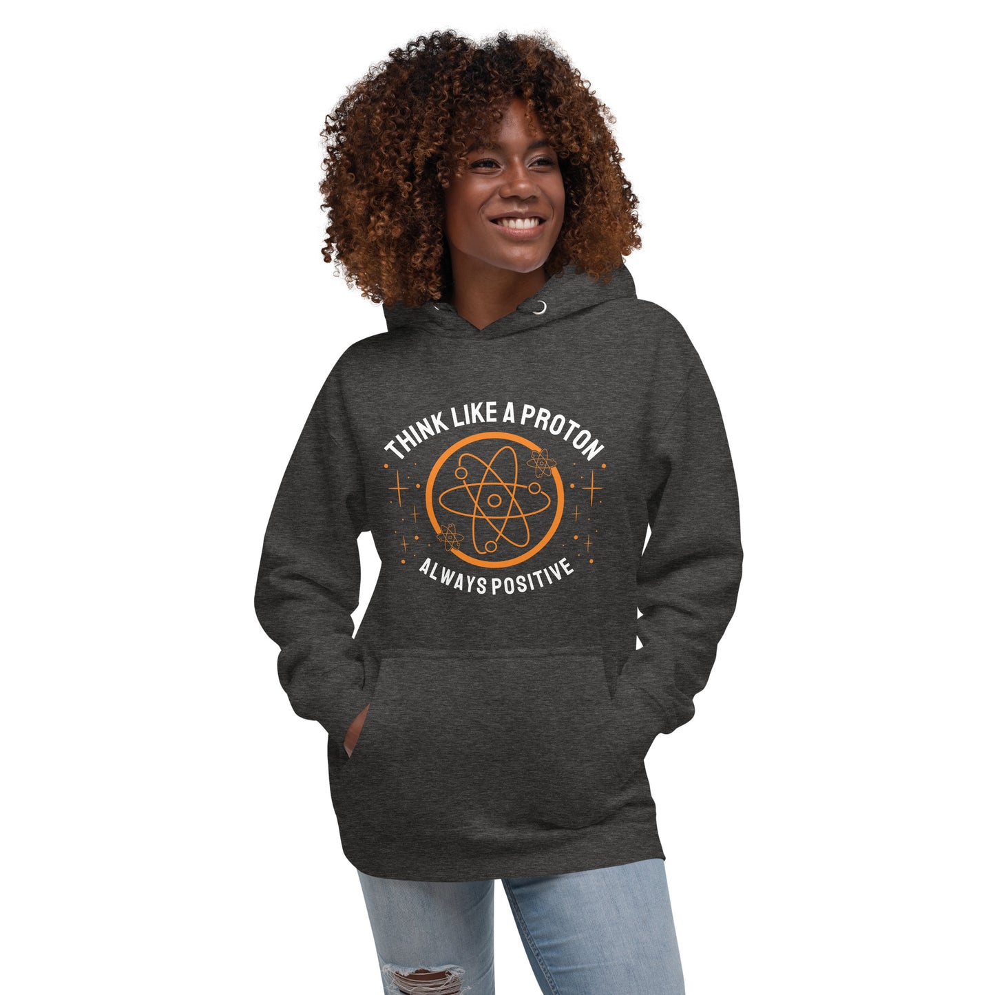 Unisex Premium Hoodie - Think Like A Proton - Always Positive