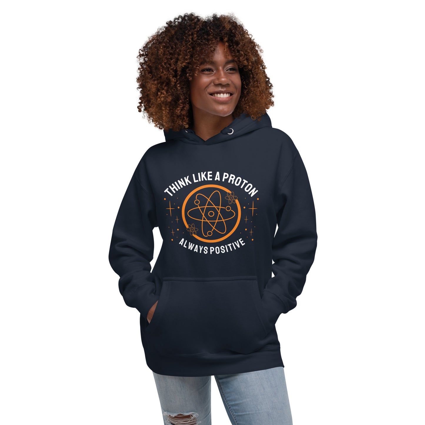 Unisex Premium Hoodie - Think Like A Proton - Always Positive