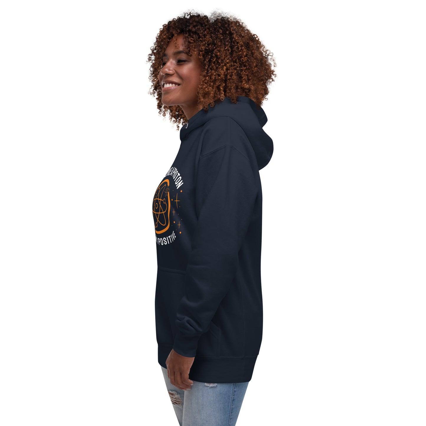 Unisex Premium Hoodie - Think Like A Proton - Always Positive