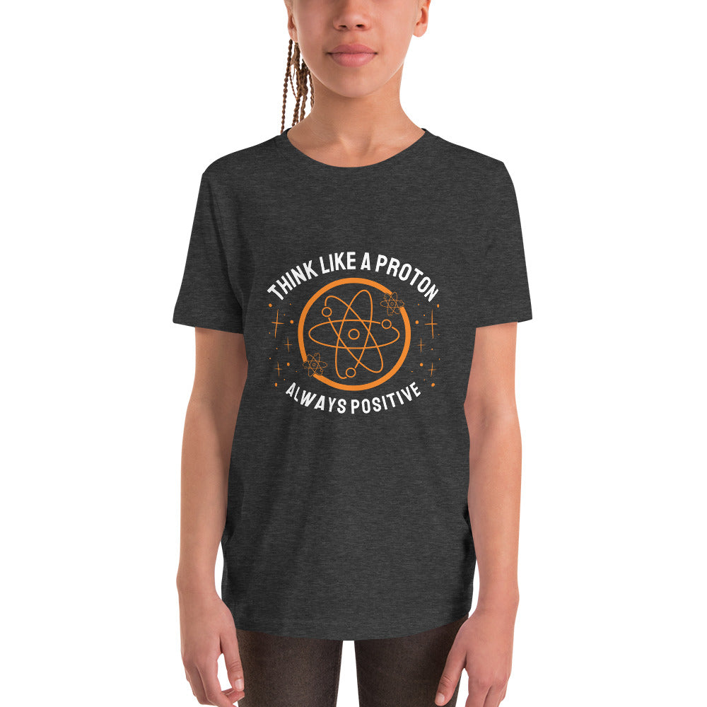 Youth Short Sleeve T-Shirt - Think Like A Proton - Always Positive